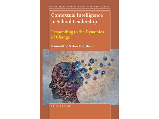 Contextual Intelligence in School Leadership: Responding to the Dynamics of Change