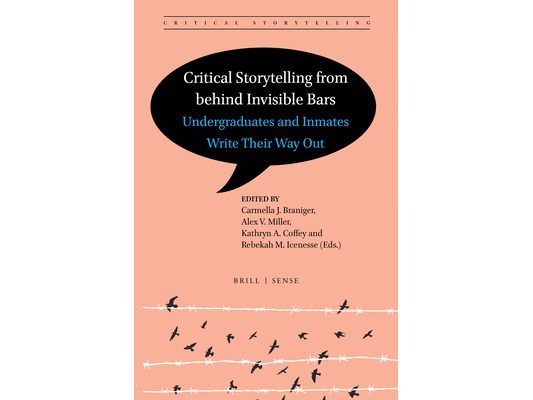 Critical Storytelling from Behind Invisible Bars: Undergraduates and Inmates Write Their Way Out