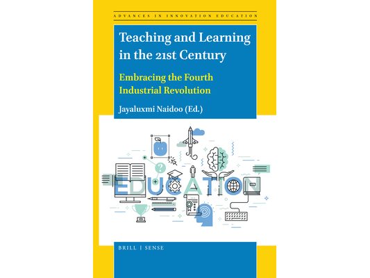 Teaching and Learning in the 21st Century: Embracing the Fourth Industrial Revolution