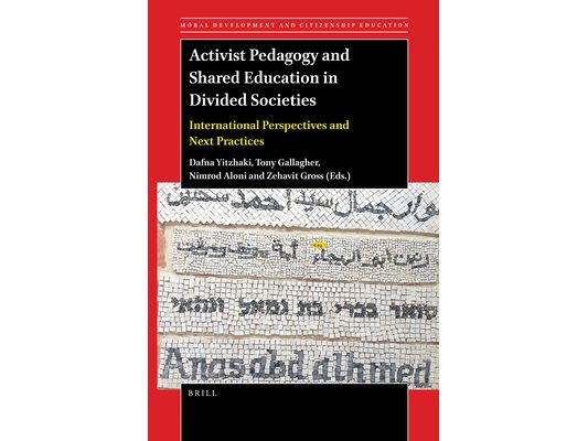 Activist Pedagogy and Shared Education in Divided Societies: International Perspectives and Next Practices