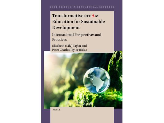 Transformative Steam Education for Sustainable Development: International Perspectives and Practices