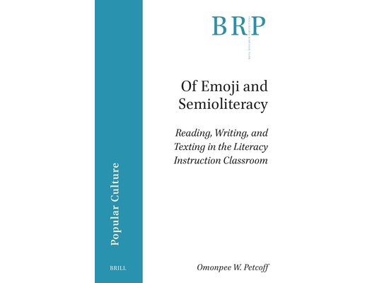 Of Emoji and Semioliteracy: Reading, Writing, and Texting in the Literacy Instruction Classroom