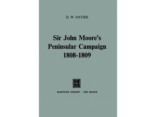 Sir John Moore's Peninsular Campaign 1808-1809