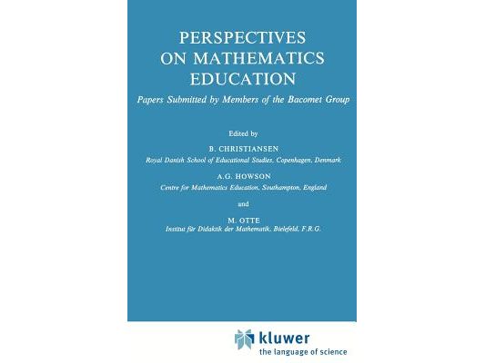 Perspectives on Mathematics Education: Papers Submitted by Members of the Bacomet Group