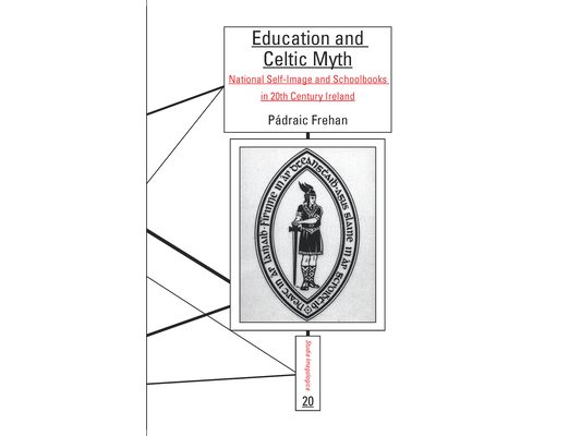 Education and Celtic Myth: National Self-Image and Schoolbooks in 20th Century Ireland