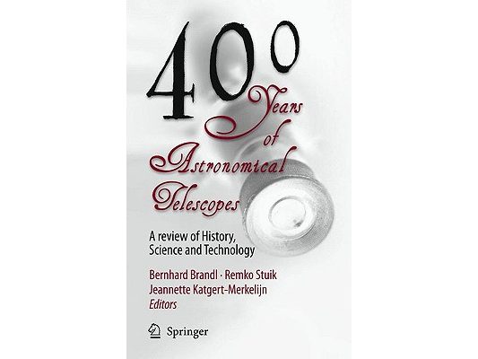 400 Years of Astronomical Telescopes: A Review of History, Science and Technology [With CDROM]