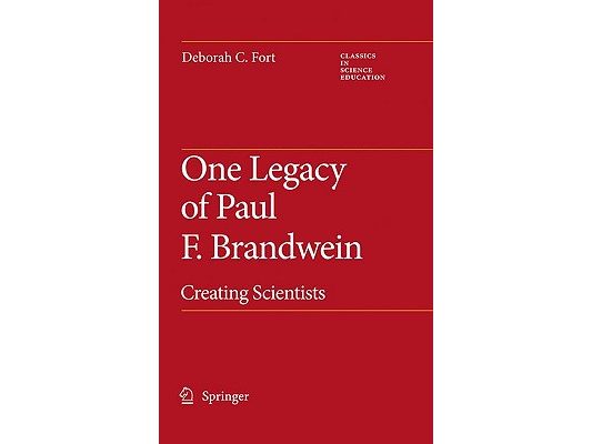 One Legacy of Paul F. Brandwein: Creating Scientists