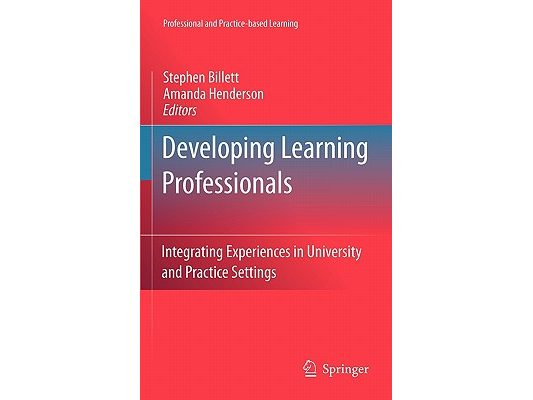 Developing Learning Professionals: Integrating Experiences in University and Practice Settings