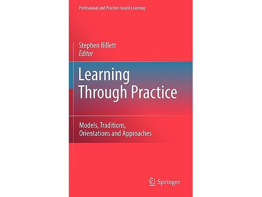 Learning Through Practice: Models, Traditions, Orientations and Approaches