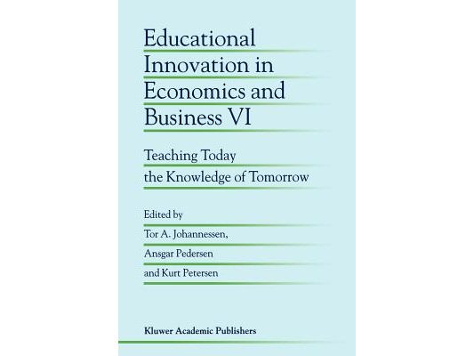 Educational Innovation in Economics and Business VI: Teaching Today the Knowledge of Tomorrow