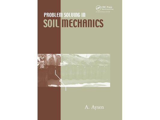Problem Solving in Soil Mechanics