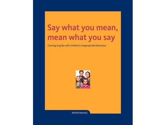 Say what you mean, mean what you say