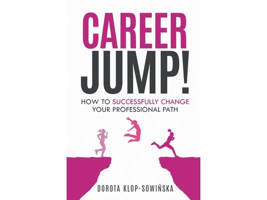 Career Jump!: How to Successfully Change Your Professional Path