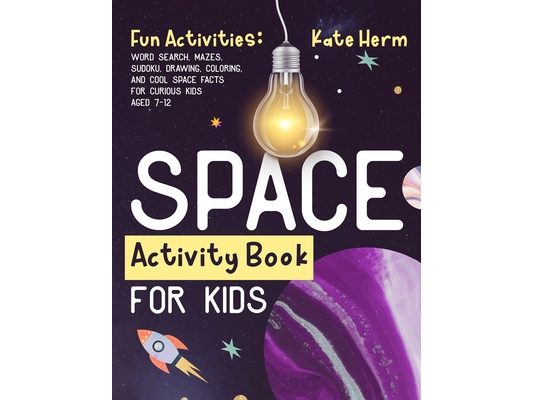 Space Activity Book for Kids. Fun Activities: Word Search, Mazes, Sudoku, Drawing, Coloring, and Cool Space Facts for Curious Kids Aged 7-12: Word Sea