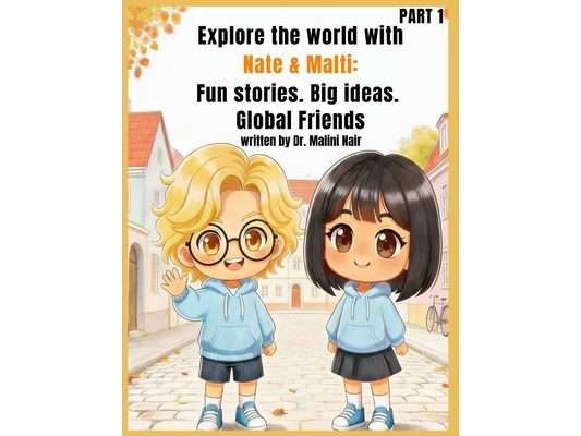 Explore the world with Nate & Malti: Fun stories. Big ideas. Global friends