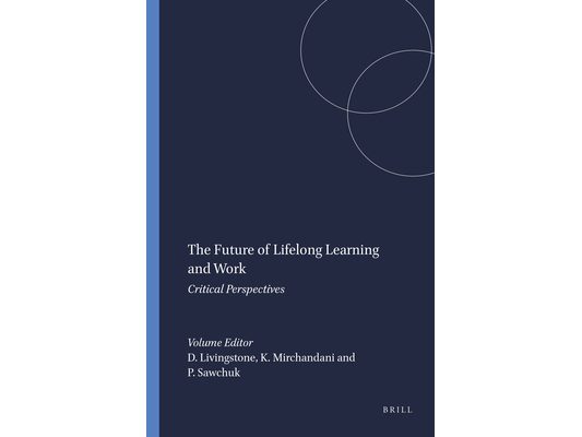 The Future of Lifelong Learning and Work: Critical Perspectives
