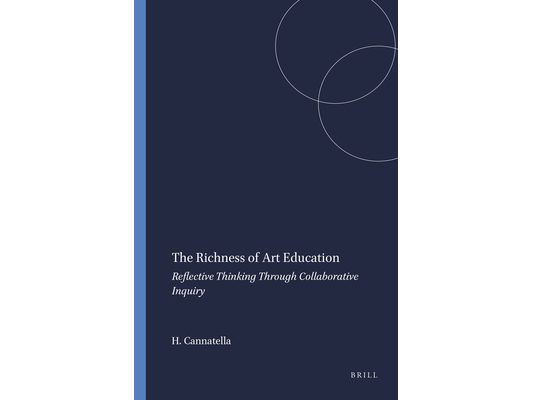 The Richness of Art Education: Reflective Thinking Through Collaborative Inquiry