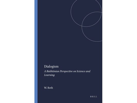 Dialogism: A Bakhtinian Perspective on Science and Learning