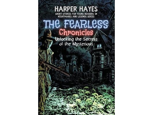 The Fearless Chronicles: Unlocking the Secrets of the Mysterious