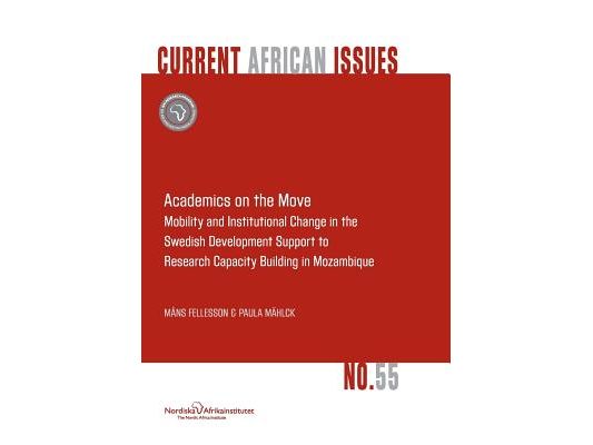 Academics on the Move. Mobility and Institutional Change in the Swedish Development Support to Research Capacity Building in Mozambique