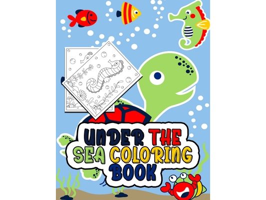 Under the Sea Coloring Book: Activity Book for Kids