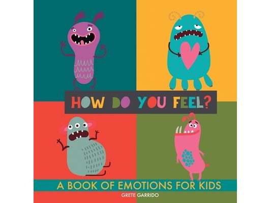 How do you feel?: A book of emotions for kids. Help kids recognize emotions and express feelings. Book of feelings. Emotional intelligence on kids
