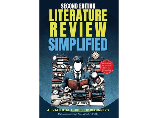 Literature Review Simplified: A Practical Guide for Beginners Second Edition