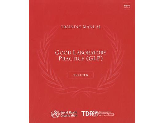 Good Laboratory Practice Training Manual for the Trainer: A Tool for Training and Promoting Good Laboratory Practice (Glp) Concepts in Disease Endemic