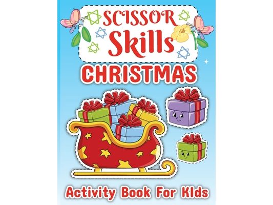 Christmas Scissor Skill Activity Book for Children: Activity Book for Kids 3-6, Toddler Activity Book, Scissor Activity Book