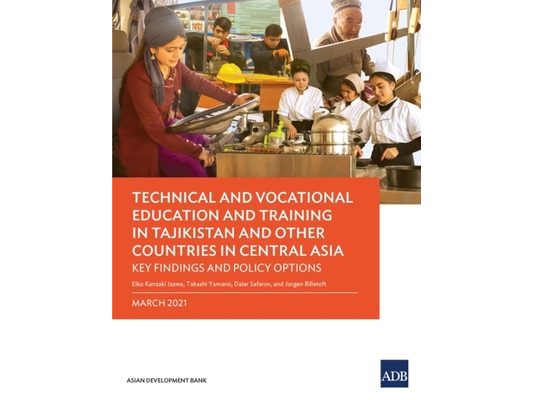 Technical and Vocational Education and Training in Tajikistan and Other Countries in Central Asia: Key Findings and Policy Actions