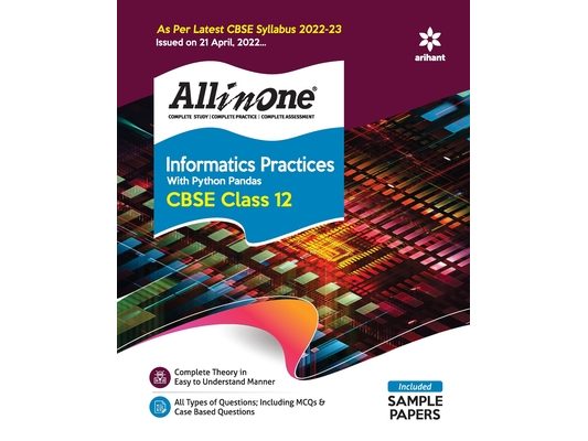 CBSE All In One Informatics Practices with Python Pandas Class 12 2022-23 Edition (As per latest CBSE Syllabus issued on 21 April 2022)