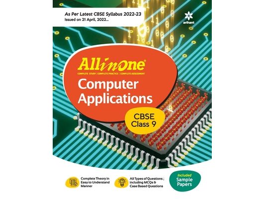 CBSE All In One Computer Applications Class 9 2022-23 Edition (As per latest CBSE Syllabus issued on 21 April 2022)