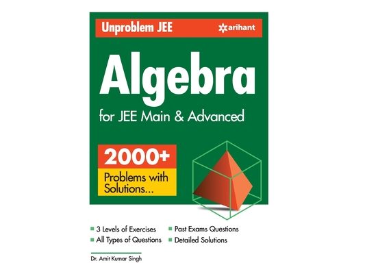 Unproblem JEE Algebra For JEE Main & Advanced