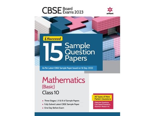 CBSE Board Exams 2023 I Succeed 15 Sample Question Papers Mathematics (Basic) Class 10