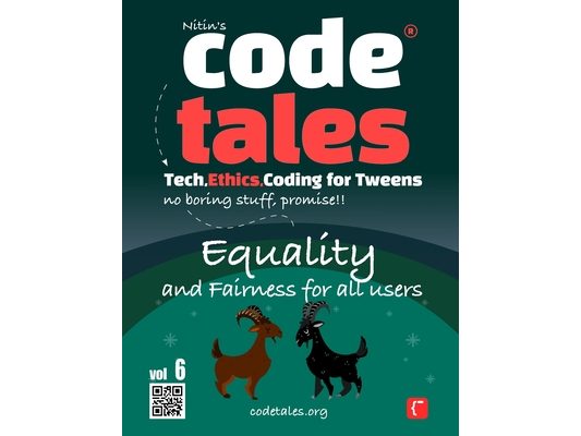 Code Tales, Vol 6: Equality and Fairness for all Users