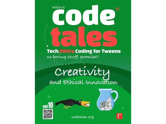 Code Tales, Vol 10: Creativity and Ethical Innovation
