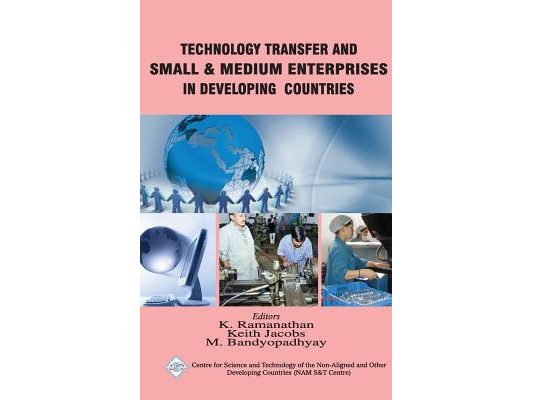 Technology Transfer and Small & Medium Enterprises in Developing Countries/Nam S&T Centre