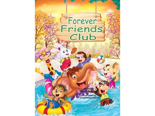 Forever Friends Club: A children's story book about how to make friends, feeling good about yourself, displaying positive emotions, feelings for love