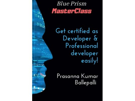 Blue Prism MasterClass: Developer & Professional Developer