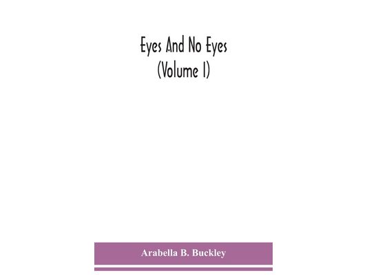 Eyes and no eyes (Volume I)