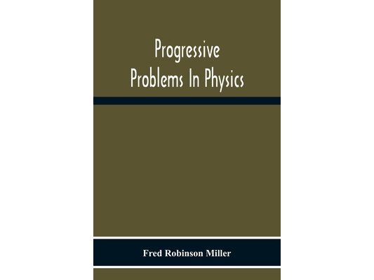 Progressive Problems In Physics