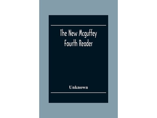 The New Mcguffey Fourth Reader