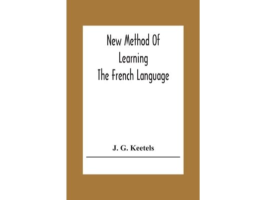 New Method Of Learning The French Language