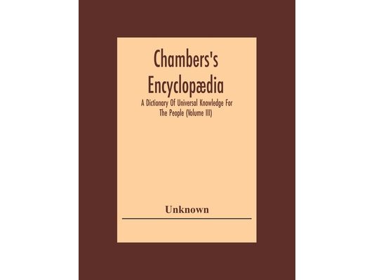 Chambers'S Encyclopædia: A Dictionary Of Universal Knowledge For The People (Volume Iii)