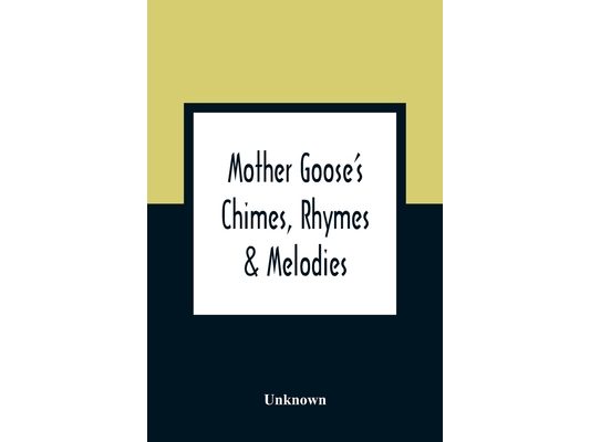 Mother Goose'S Chimes, Rhymes & Melodies