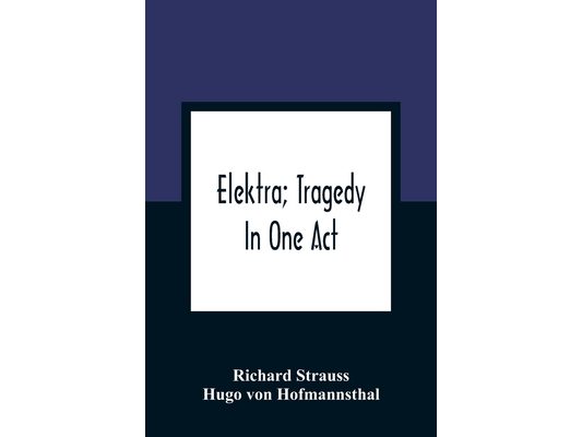 Elektra; Tragedy In One Act