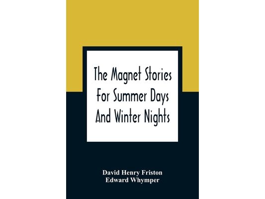 The Magnet Stories For Summer Days And Winter Nights