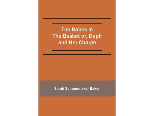 The Babes in the Basket or, Daph and Her Charge