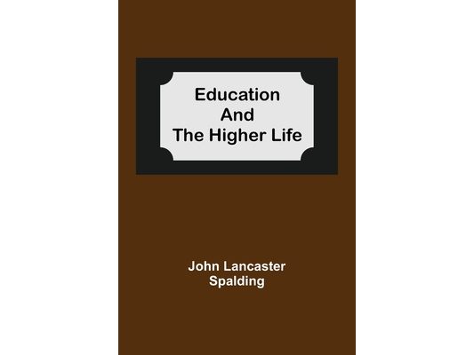 Education And The Higher Life