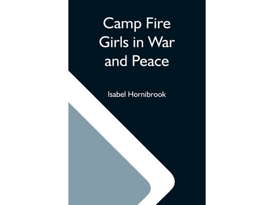 Camp Fire Girls In War And Peace